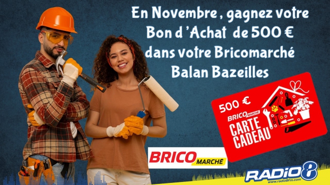 En Novembre gagnez votre bon d'achat de 500 € BRICOMARCHE Balan Bazeilles !